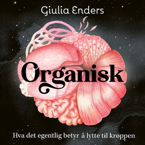 Organisk (lydbok) av Giulia Enders