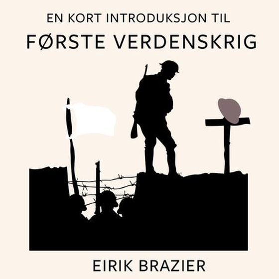 En kort introduksjon til første verdenskrig