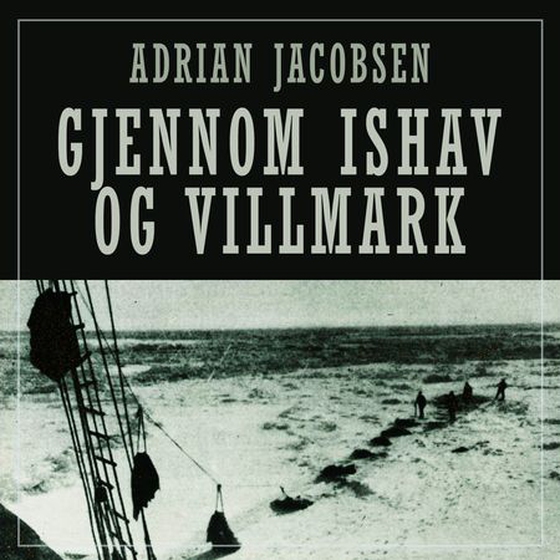 Gjennom ishav og villmarker