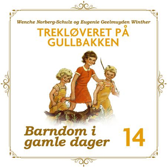 Trekløveret på Gullbakken (lydbok) av Wenche Norberg-Schulz