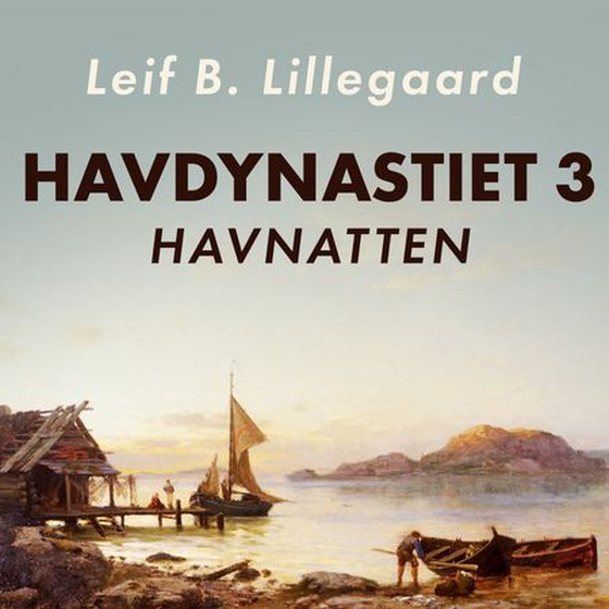 Havnatten - dynastiets siste kamp (lydbok) av Leif B. Lillegaard