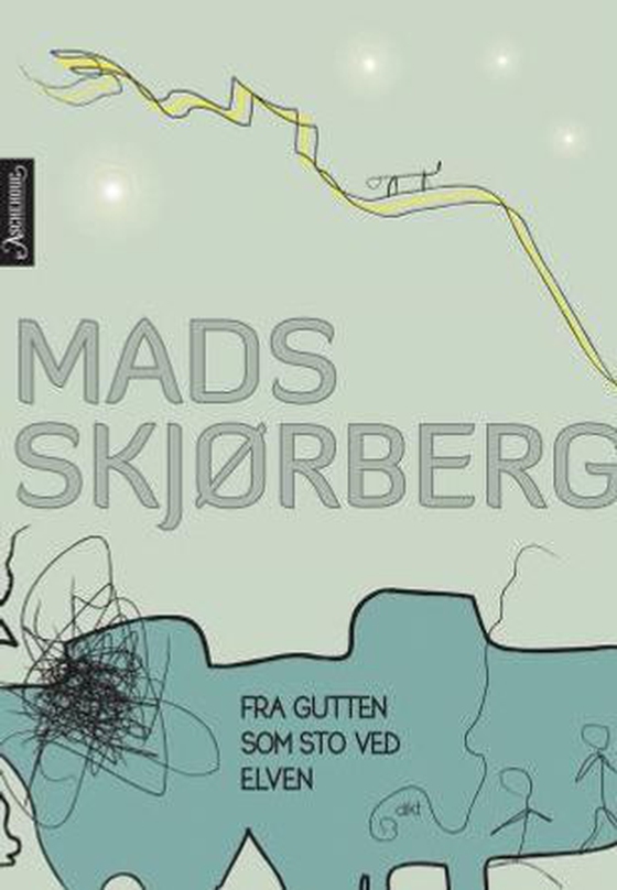 Fra gutten som sto ved elven - dikt (ebok) av Mads Skjørberg