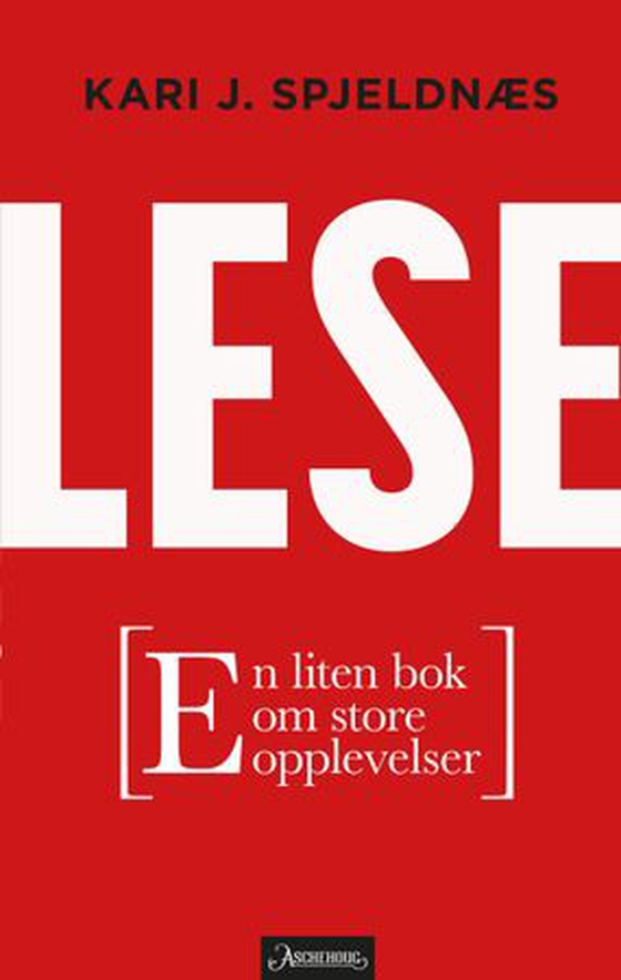 Lese - en liten bok om de store opplevelsene (ebok) av Kari J. Spjeldnæs