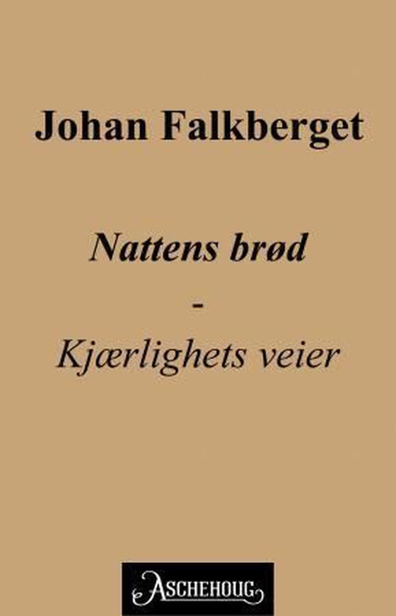 Nattens brød - kjærlighets veier (ebok) av Johan Falkberget