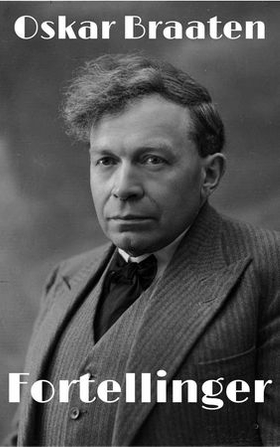 Fortellinger (ebok) av Oskar Braaten