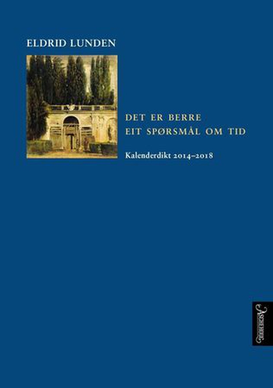 Det er berre eit spørsmål om tid - kalenderdikt 2014 - 2018 (ebok) av Eldrid Lunden