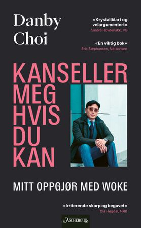Kanseller meg hvis du kan - mitt oppgjør med woke (ebok) av Danby Choi
