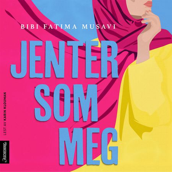 Jenter som meg (lydbok) av Bibi Fatima Musavi