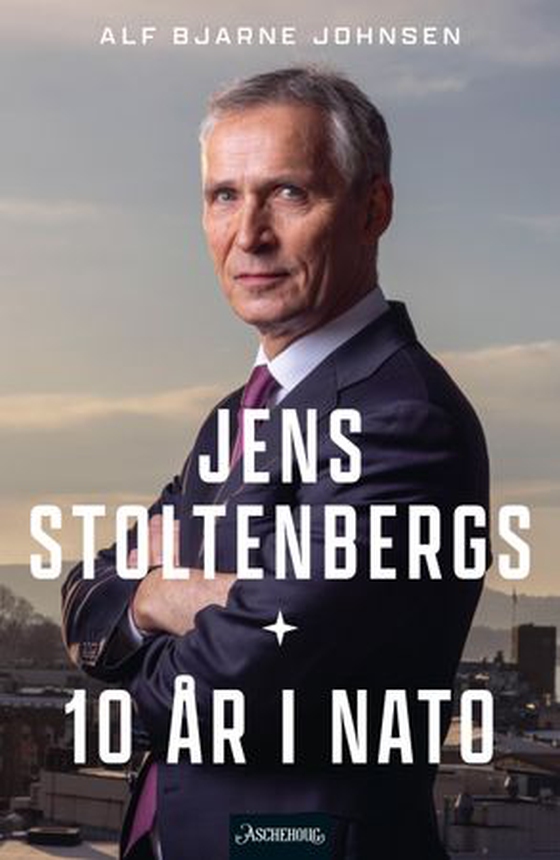 Jens Stoltenbergs 10 år i Nato (ebok) av Alf Bjarne Johnsen