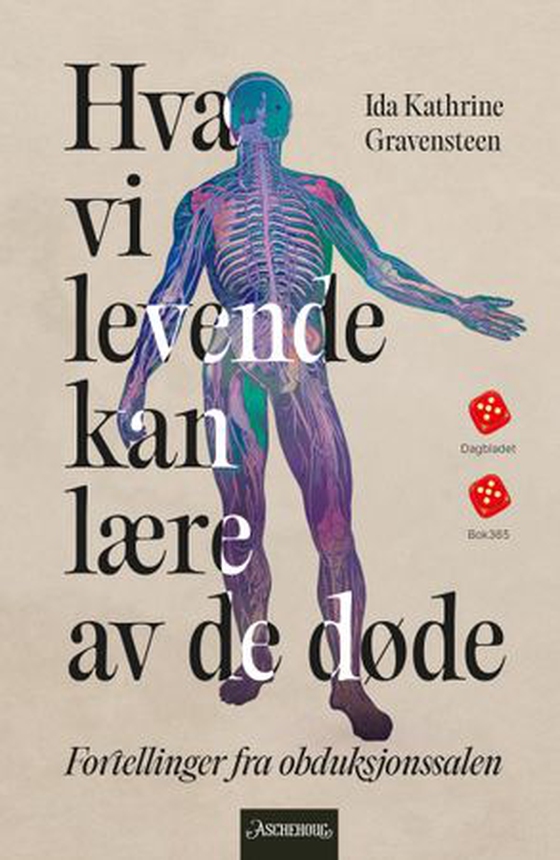 Hva vi levende kan lære av de døde - fortellinger fra obduksjonssalen (ebok) av Ida Kathrine Gravensteen