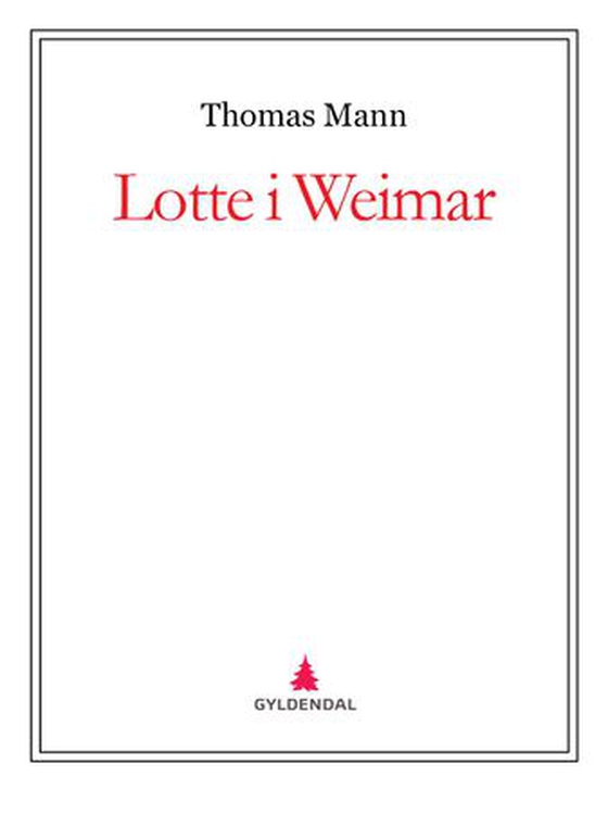 Lotte i Weimar (ebok) av Thomas Mann