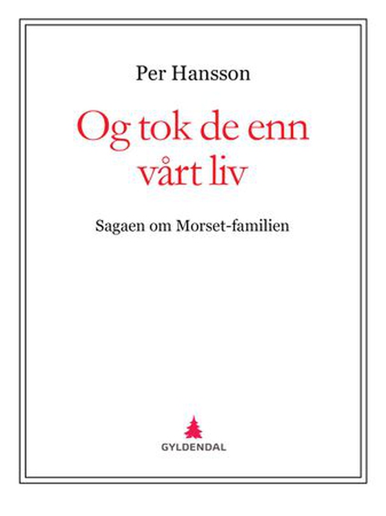 Og tok de enn vårt liv