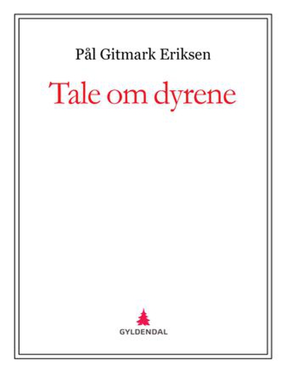 Tale om dyrene (ebok) av Pål Gitmark Eriksen