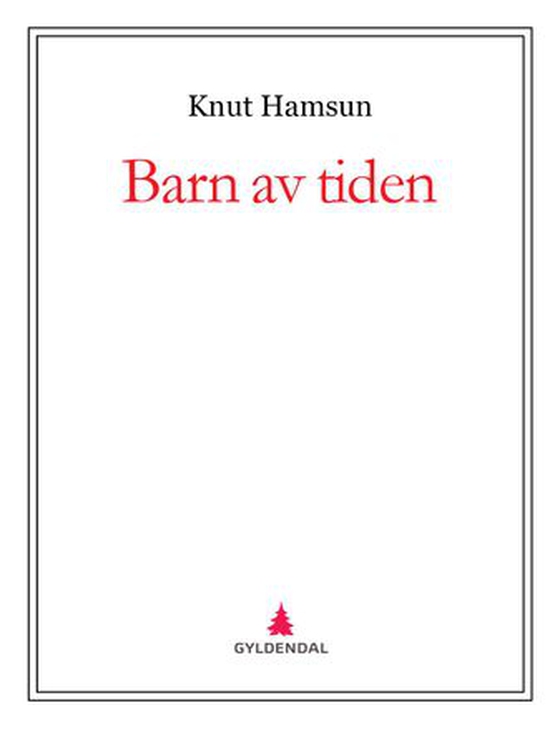 Barn av tiden (ebok) av Knut Hamsun