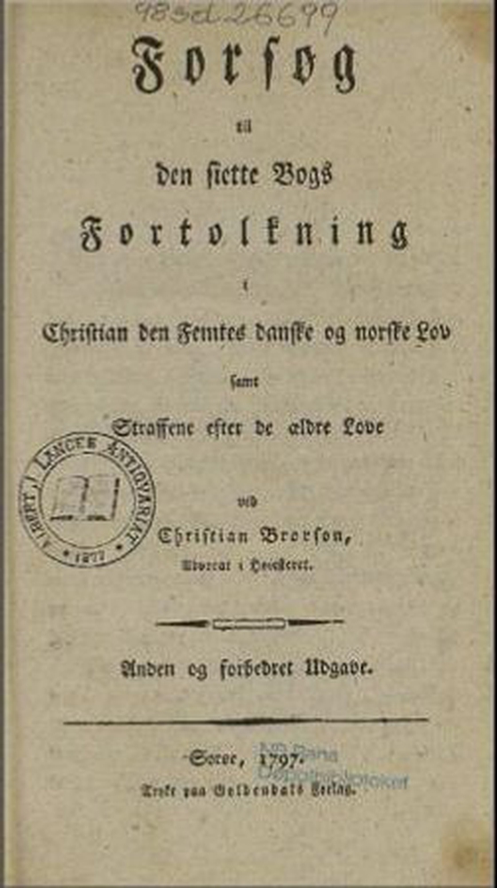 Forsøg til den siette Bogs Fortolkning i Christian den femtes danske og norske Lov - samt Straffene efter de ældre Love (ebok) av Christian Brorson