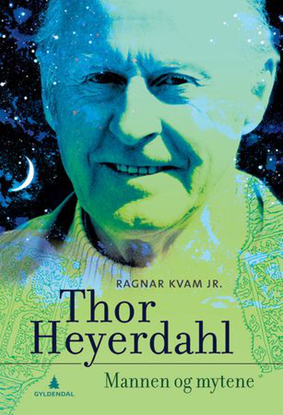 Thor Heyerdahl - mannen og mytene (ebok) av Ragnar Kvam