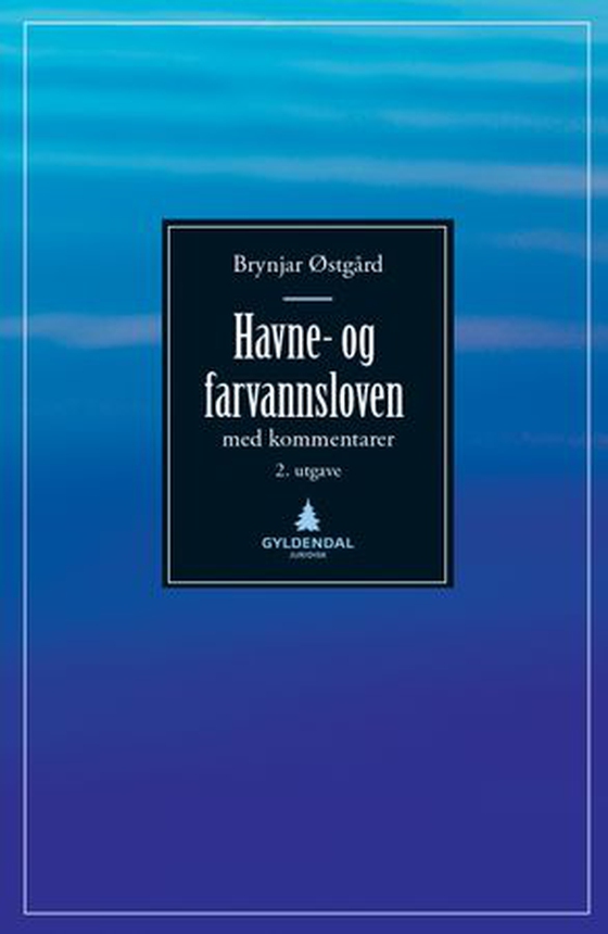 Havne- og farvannsloven - lov 17. april 2009 nr. 19 om havner og farvann : med kommentarer (ebok) av Brynjar Østgård