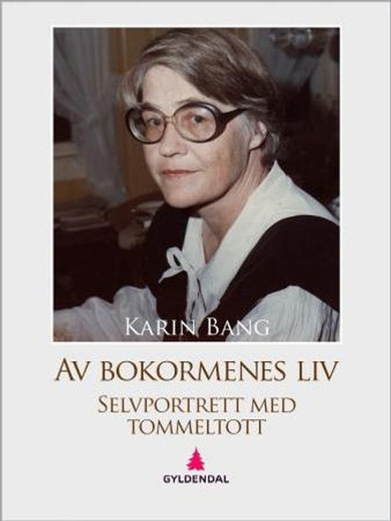 Av bokormenes liv - selvportrett med tommeltott (ebok) av Karin Bang