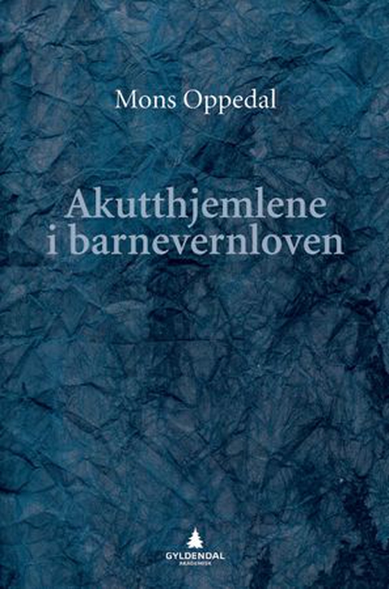 Akutthjemlene i barnevernloven (ebok) av Mons Oppedal