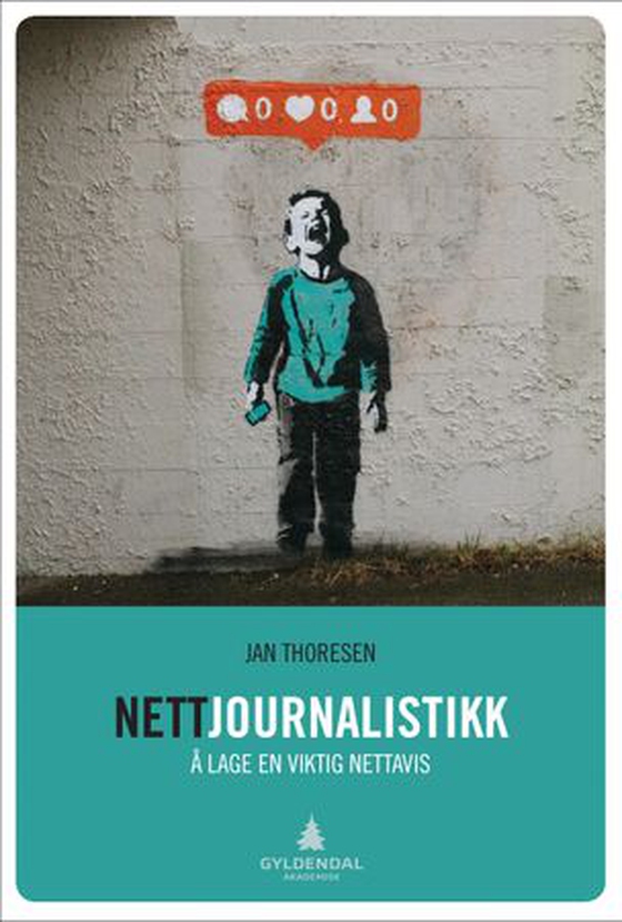 Nettjournalistikk - å lage en viktig nettavis (ebok) av Jan Thoresen