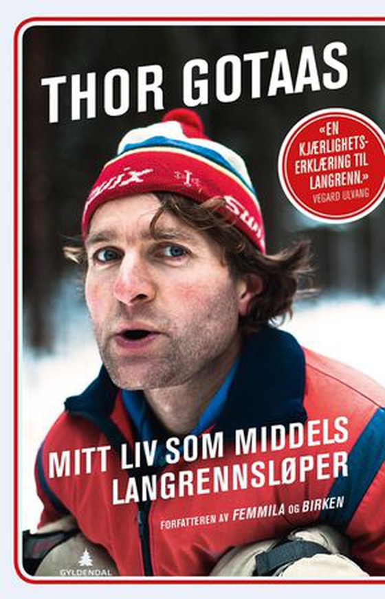 Mitt liv som middels langrennsløper (ebok) av Thor Gotaas