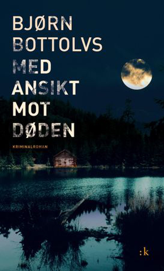 Med ansikt mot døden - kriminalroman (ebok) av Bjørn Bottolvs