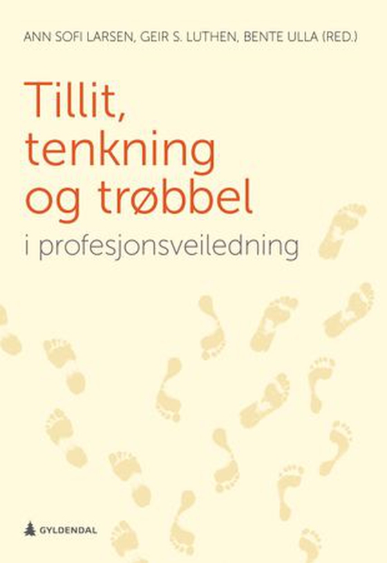 Tillit, tenkning og trøbbel i profesjonsveiledning
