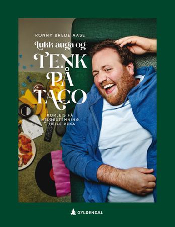 Lukk auga og tenk på taco - korleis få helgefølelse - heile veka (ebok) av Ronny Brede Aase
