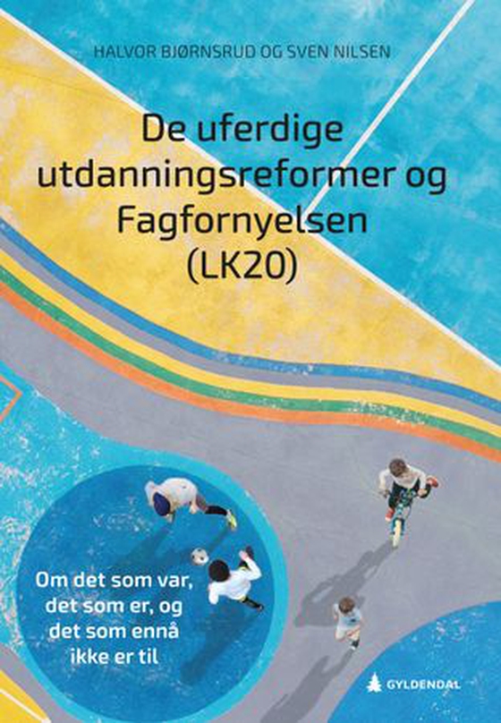 De uferdige utdanningsreformer og Fagfornyelsen  (LK20)