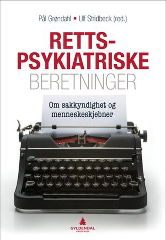 Rettspsykiatriske beretninger - om sakkyndighet og menneskeskjebner (ebok) av -