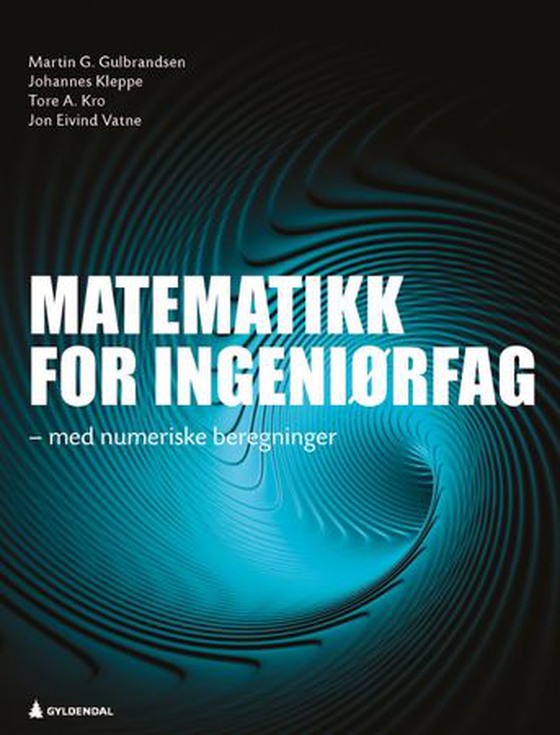 Matematikk for ingeniørfag - med numeriske beregninger (ebok) av Martin G. Gulbrandsen