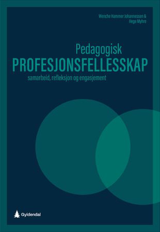Pedagogisk profesjonsfellesskap - samarbeid, refleksjon og engasjement (ebok) av Wenche Hammer Johannessen
