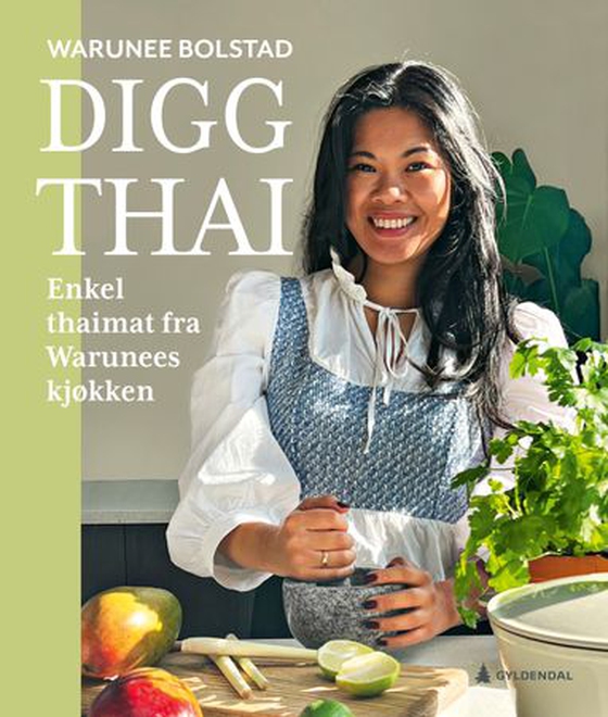Digg thai - enkel thaimat fra Warunees kjøkken (ebok) av Warunee Bolstad