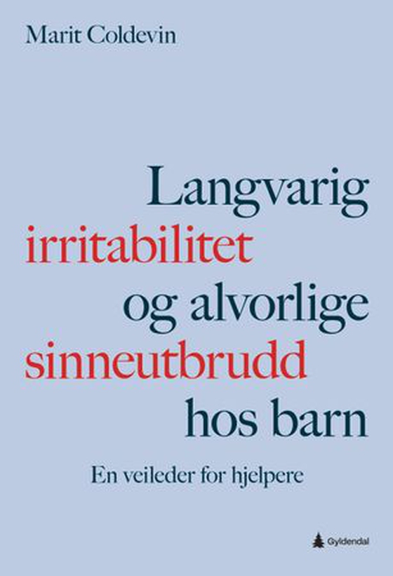 Langvarig irritabilitet og alvorlige sinneutbrudd hos barn - en veileder for hjelpere (ebok) av Marit Coldevin