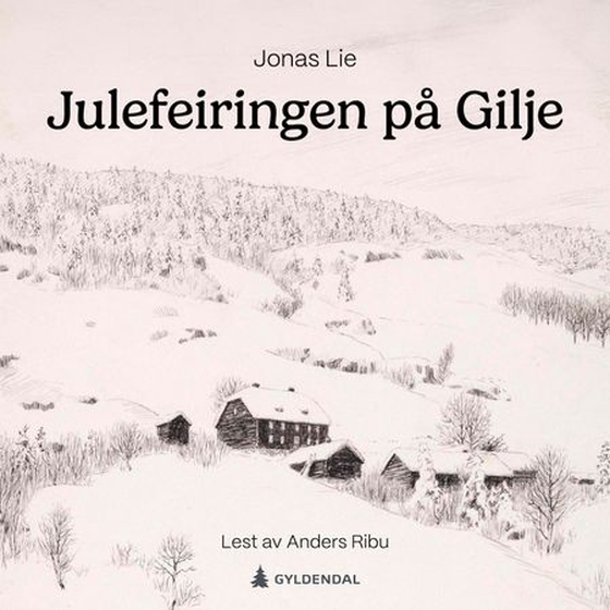 Julefeiringen på Gilje (lydbok) av Jonas Lie