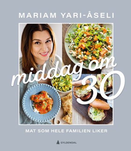 Middag om 30 - mat som hele familien liker (ebok) av Mariam Yari-Åseli