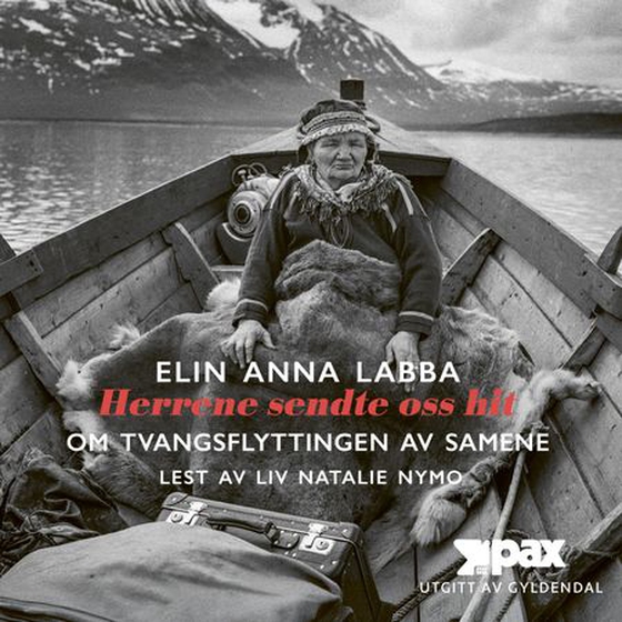 Herrene sendte oss hit - om tvangsflyttingen av samene (lydbok) av Elin Anna Labba