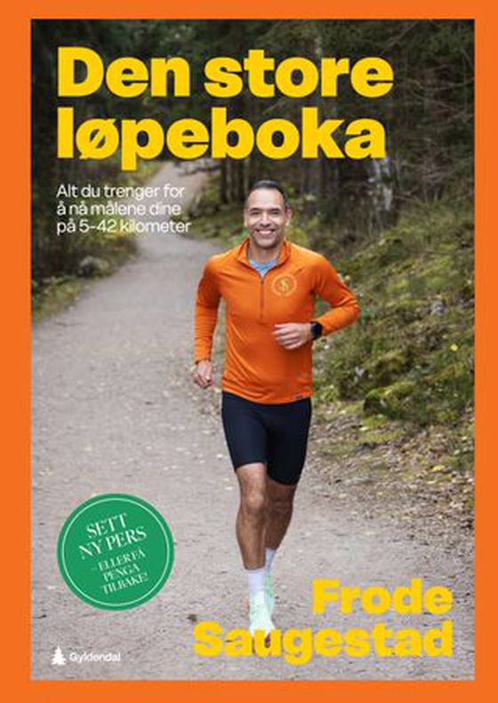 Den store løpeboka - alt du trenger for å nå målene din på 3 til 42 kilometer (ebok) av Frode Saugestad