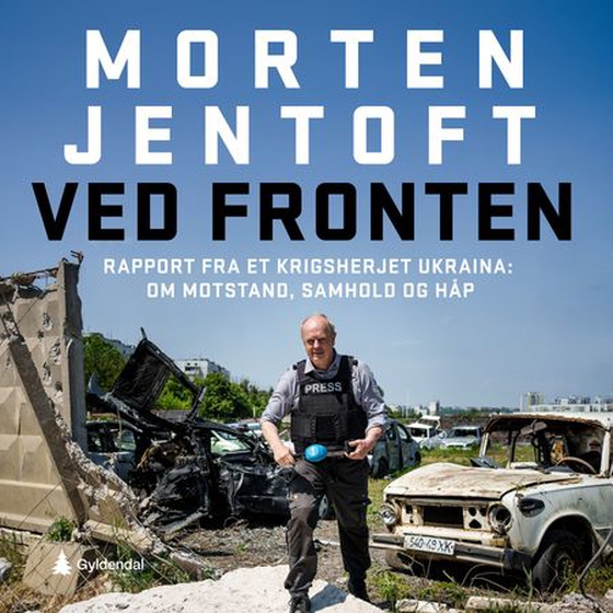 Ved fronten - rapport fra et krigsherjet Ukraina : om motstand, samhold og håp (lydbok) av Morten Jentoft