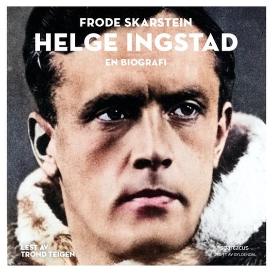 Helge Ingstad - en biografi (lydbok) av Frode Skarstein
