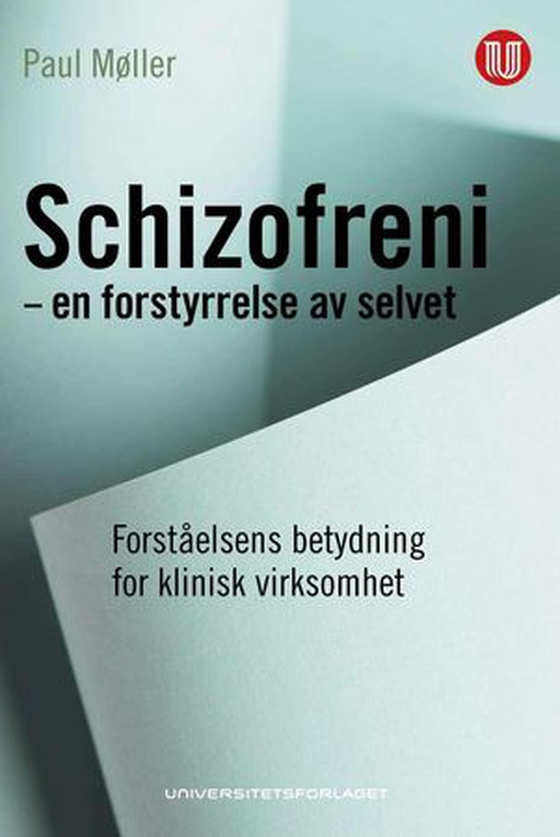 Schizofreni - en forstyrrelse av selvet - forståelsens betydning for klinisk virksomhet (ebok) av Paul Møller