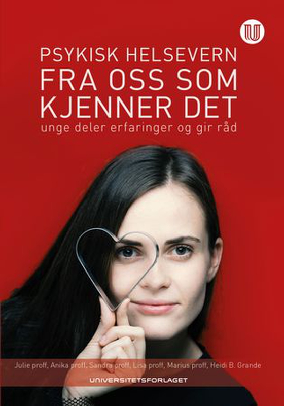 Psykisk helsevern fra oss som kjenner det - unge deler erfaringer og gir råd (ebok) av -