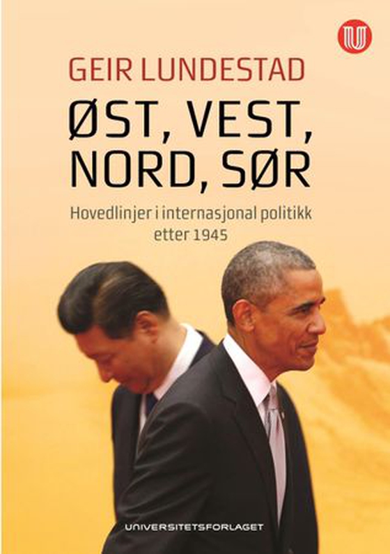 Øst, vest, nord, sør - hovedlinjer i internasjonal politikk etter 1945 (ebok) av Geir Lundestad