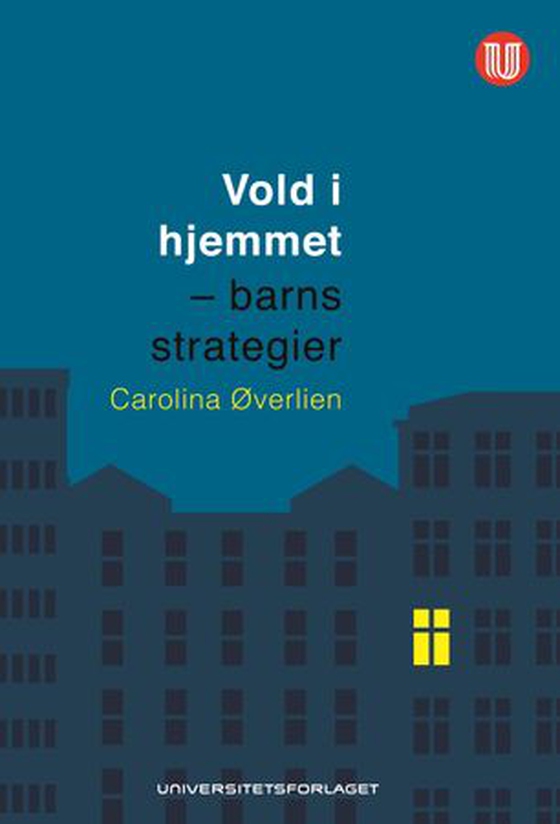 Vold i hjemmet - barns strategier (ebok) av Carolina Øverlien