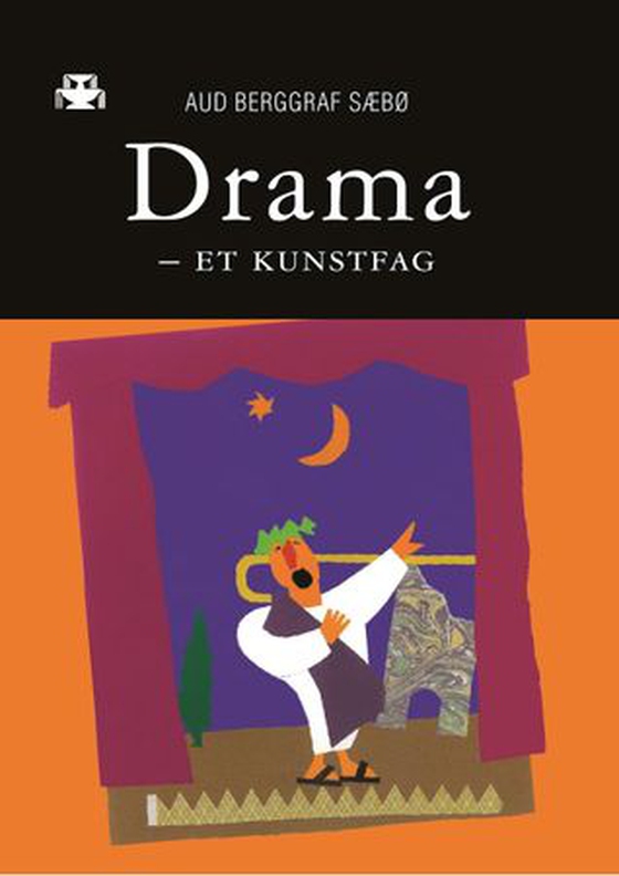 Drama - et kunstfag - den kunstfaglige dramaprosessen i undervisning, læring og erkjennelse (ebok) av Aud Berggraf Sæbø