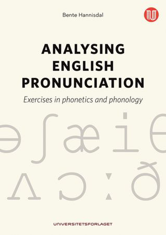 Analysing English pronunciation - exercises in phonetics and phonology (ebok) av Bente Hannisdal