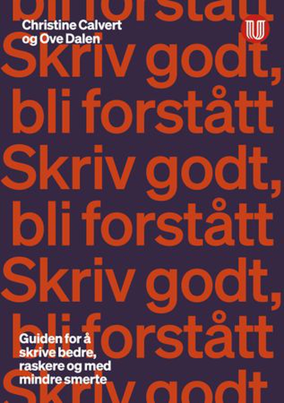 Skriv godt, bli forstått - guiden for å skrive bedre, raskere og med mindre smerte (ebok) av Christine Calvert