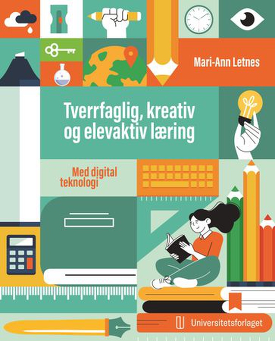 Tverrfaglig, kreativ og elevaktiv læring
