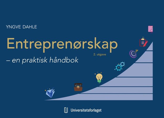 Entreprenørskap - en praktisk håndbok (ebok) av Yngve Dahle