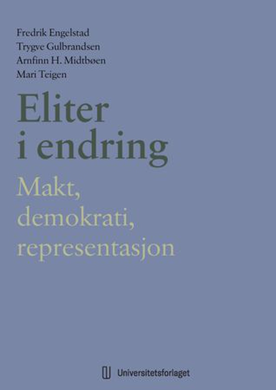 Eliter i endring - makt, demokrati, representasjon (ebok) av Fredrik Engelstad